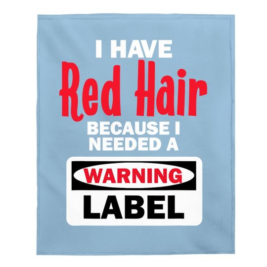 Red Hair Warning Label Funny Redhead Ginger Baby Blanket