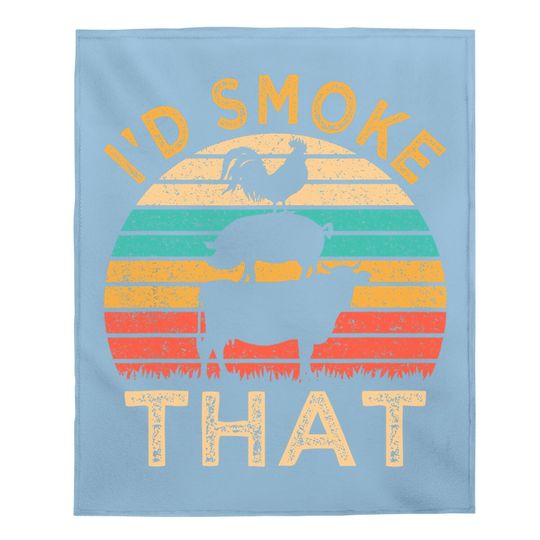Funny Bbq I'd Smoke That Barbeque Retro Grilling Baby Blanket