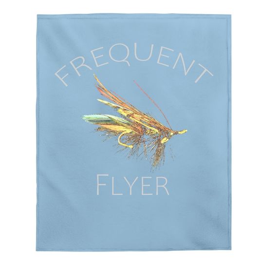 Frequent Flyer Fly Fishing Sportsman Fisherman River Trout Baby Blanket
