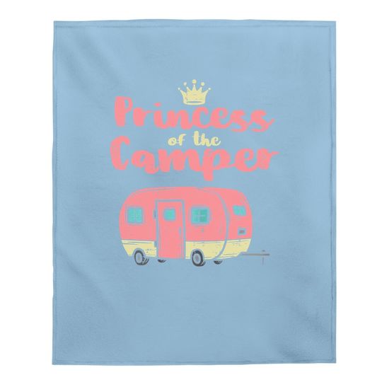 Princess Of Camper Cute Camping Van Trailer Rv Girls Baby Blanket