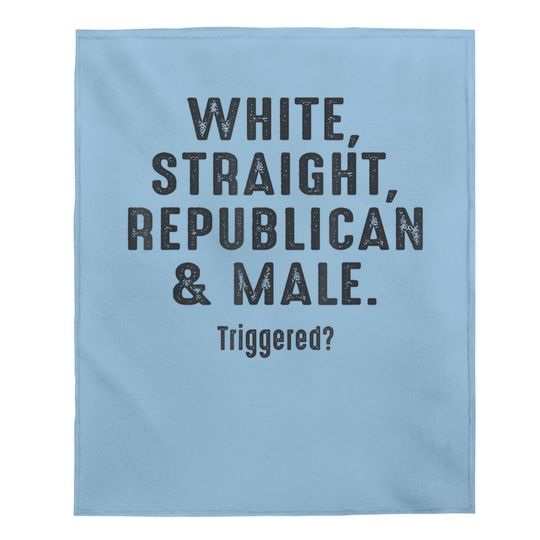 White Straight Republican Male Triggered Baby Blanket