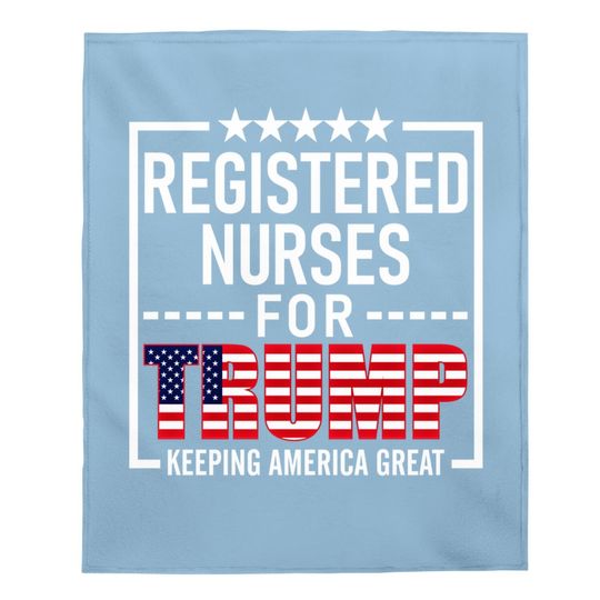 Registered Nurses For Trump Conservative Baby Blanket