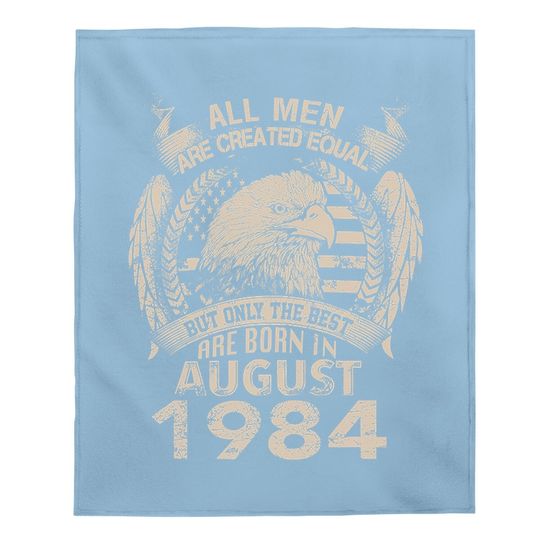 Equal Best Are Born In August 1984 Baby Blanket