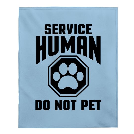 Service Human Design Do Not Pet Quote Baby Blanket