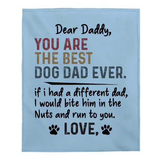 You Are The Best Dog Dad Ever Father's Day Quote Baby Blanket