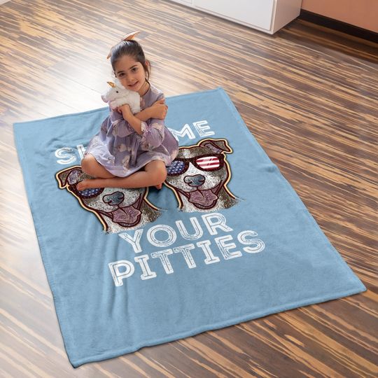Show Me Your Pitties Pitbull Dog Funny Gift Christmas Baby Blanket