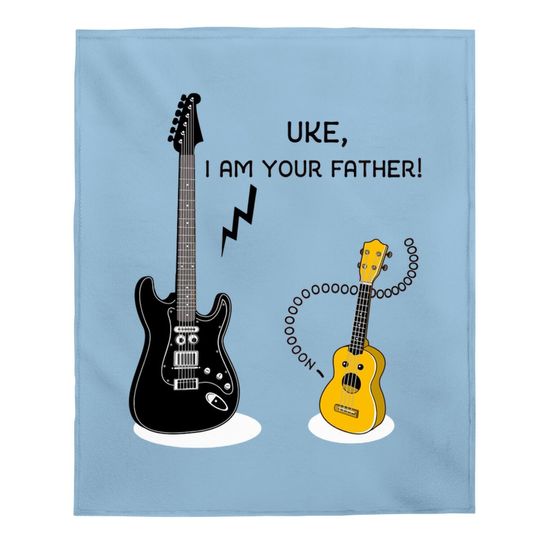 Uke I Am Your Father - Funny Guitar Baby Blanket