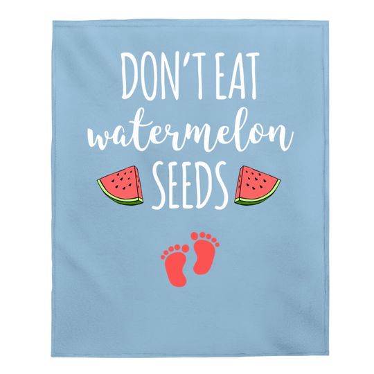 Dont Eat Watermelon Seeds Baby Blanket