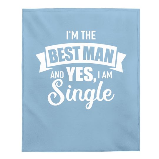 Best Man Single Bachelor Party Baby Blanket