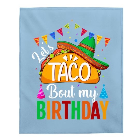 Let's Taco 'bout My Birthday Cinco De Mayo Tacos Baby Blanket