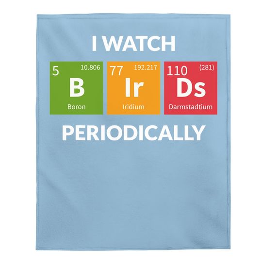 I Watch Bird Periodically Baby Blanket Chemical Element