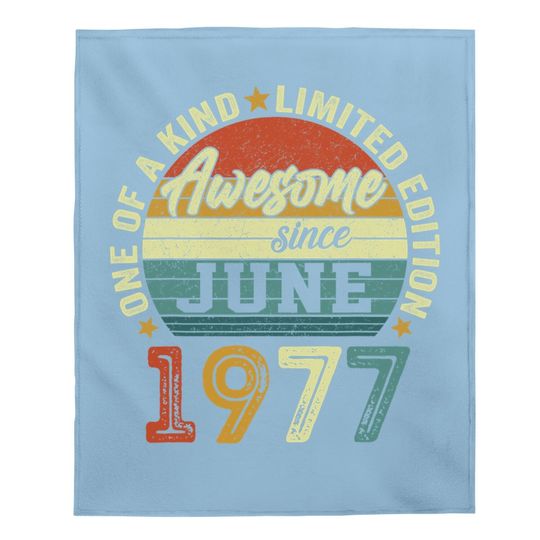 44 Years Old Birthday Awesome Since June 1977 44th Birthday Baby Blanket