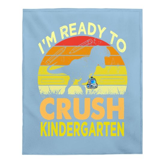 I'm Ready To Crush Kindergarten Dinosaur Back To School Baby Blanket