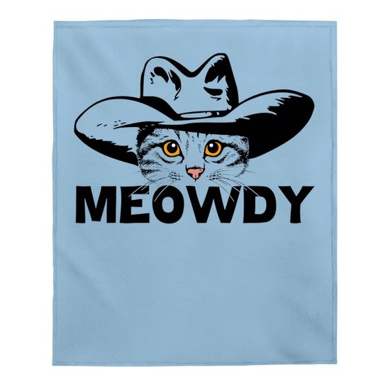 Meowdy -mashup Between Meow And Howdy - Cat Meme Baby Blanket