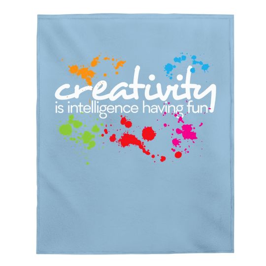 Creativity Is Intelligence Having Colorful Art Baby Blanket