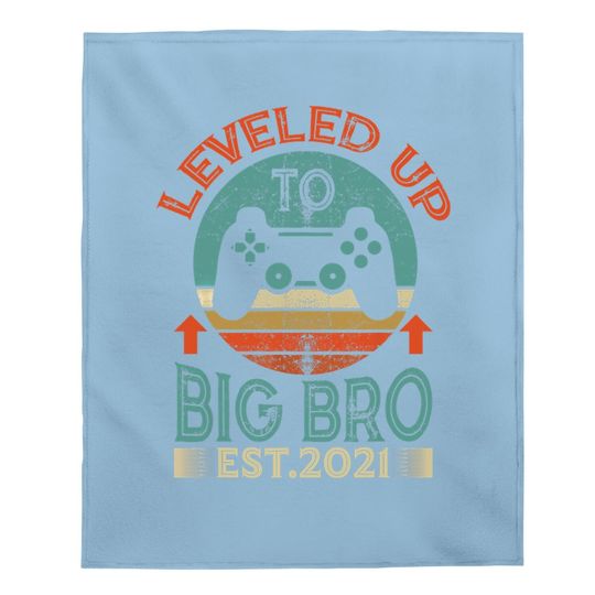 I Leveled Up To Big Brother Promoted To Big Bro Baby Blanket