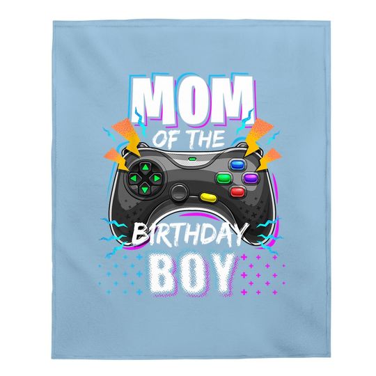 Mom Of The Birthday Boy Matching Video Gamer Baby Blanket