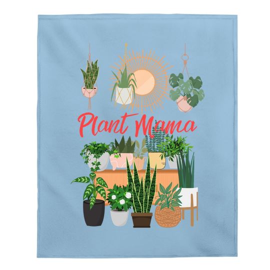 Plant Mama Crazy Plant Lady Mom Indoor Flower Floral Garden Baby Blanket