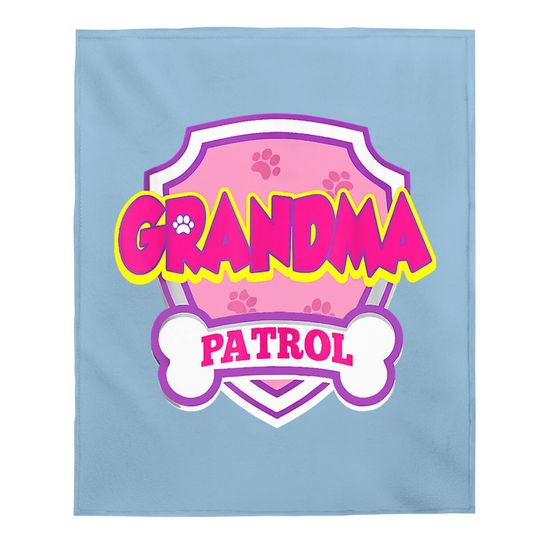 Grandma Patrol Dog Gift Birthday Party Baby Blanket