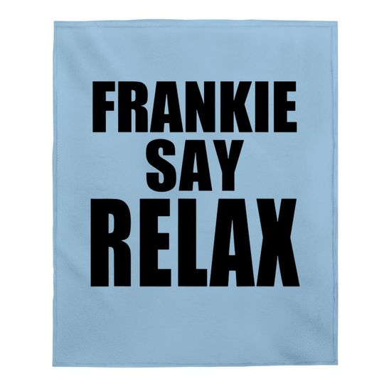 Frankie Say Relax Baby Blanket