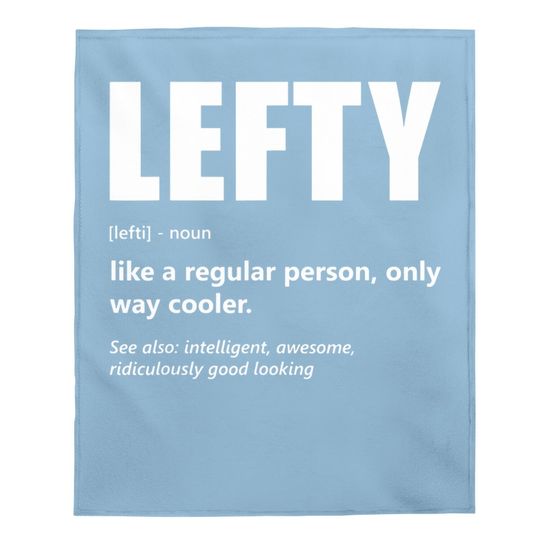 Lefthanders Day Lefty Meaning Humor Baby Blanket