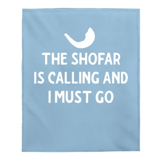 The Shofar Is Calling And I Must Go Rosh Hashanah Baby Blanket