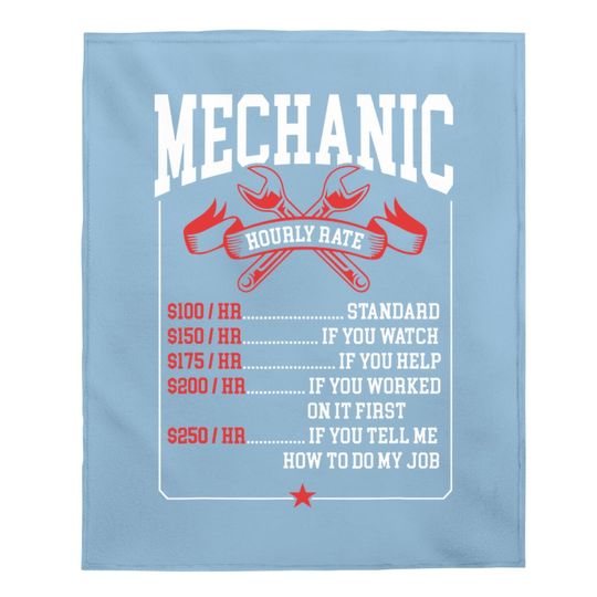 Mechanic Hourly Rate Labor Rates Funny Mechanic Baby Blanket