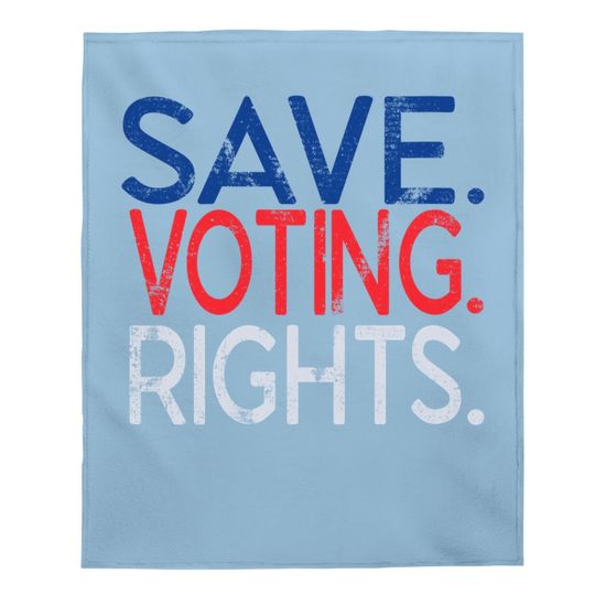 Save Voting Rights Pro Democracy Baby Blanket