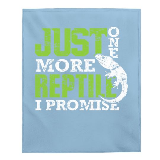 Just One More Reptile I Promise Baby Blanket Breeder Baby Blanket