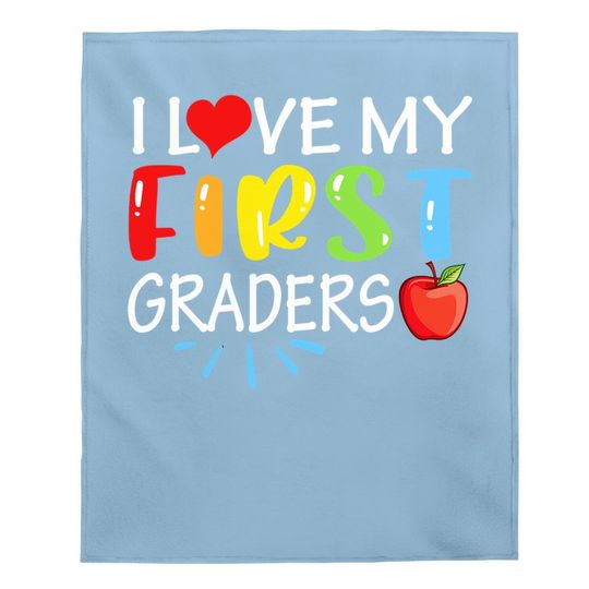 I Love My First Graders Baby Blanket Funny 1st Grade Teacher Gift Baby Blanket