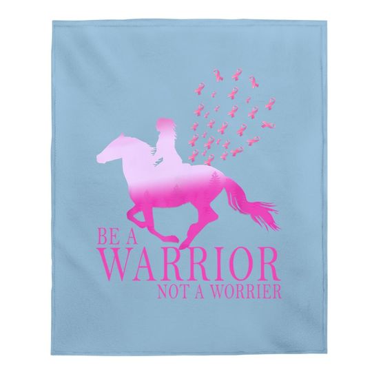 Breast Cancer Awareness Horse Be A Warrior Not A Worrier Baby Blanket