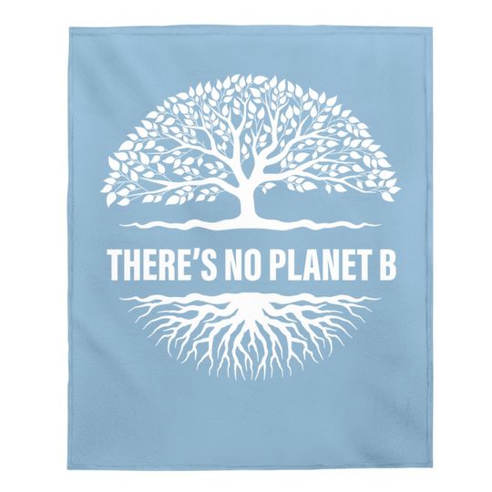 There Is No Planet B Earth Day Baby Blanket
