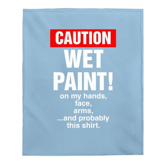 House Painter Caution Wet Paint Decorating Profession Baby Blanket