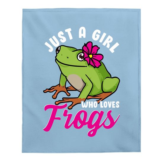 Just A Girl Who Loves Frogs Tree Frog Girl Baby Blanket