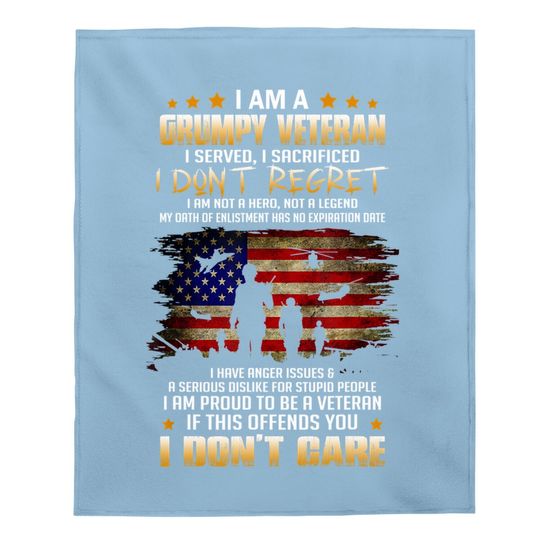 I Am A Grumpy Veteran I Served I Sacrificed | Veteran Day Baby Blanket
