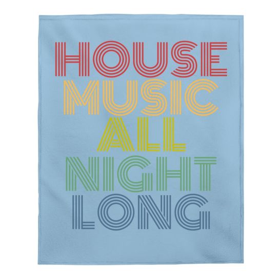 House Music All Night Long Baby Blanket