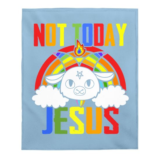 Not Today Jesus Unicorn Satan Goat Rainbow Satanism Baby Blanket
