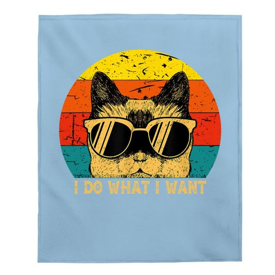 Retro I Do What I Want Cat Funny Cat Baby Blanket