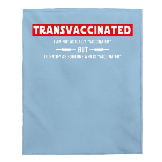 Funny Trans Vaccinated Baby Blanket