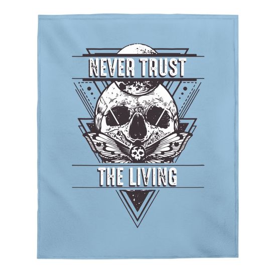 Never Trust The Living Baby Blanket