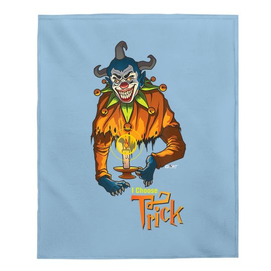 I Choose Trick Scary Clown Baby Blanket