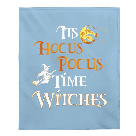 Halloween Witch Its Hocus Pocus Time Witches Baby Blanket