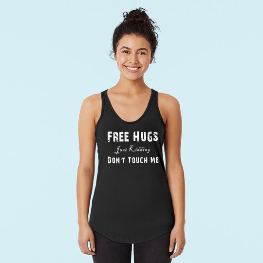 Free Hugs Just Kidding Don't Touch Me Tank Top