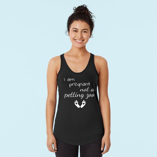 Womens I'm Pregnant Not a Petting Zoo Funny Pregnancy Mom Tank Top