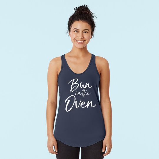 Funny Pregnancy Quote for Pregnant Women Bun in the Oven Tank Top