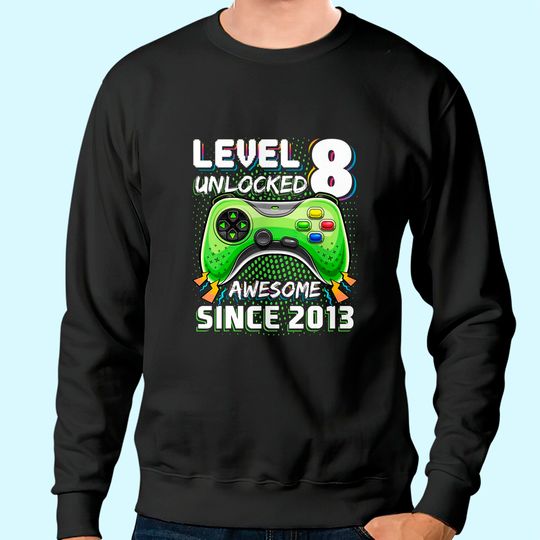Level 8 Unlocked Awesome Video Game Gift Sweatshirt
