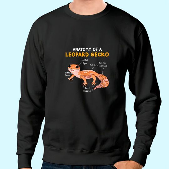 The Anatomy Of A Leopard Gecko Mom Reptile Dad Sweatshirt