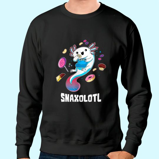 Snaxolotl Kawaii Axolotl Food Lover Amphibian Pet Gift Sweatshirt