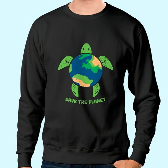 Save The Planet Earth Day Environment Turtle Recycle Ocean Sweatshirt