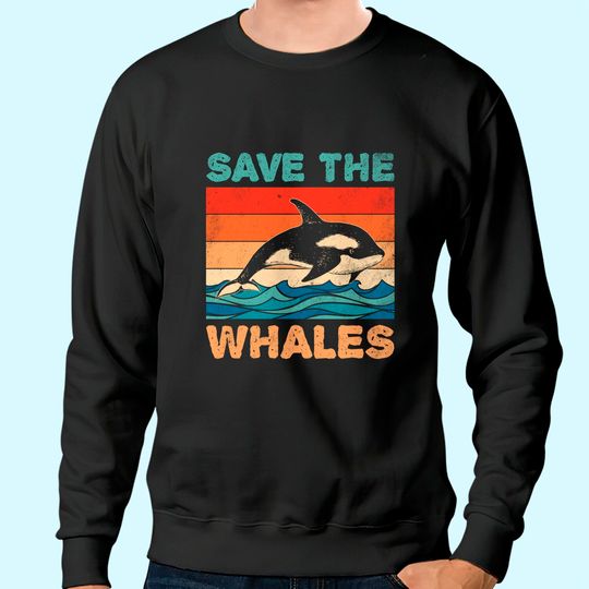 Save The Whales Retro Vintage Orca Whale Sweatshirt